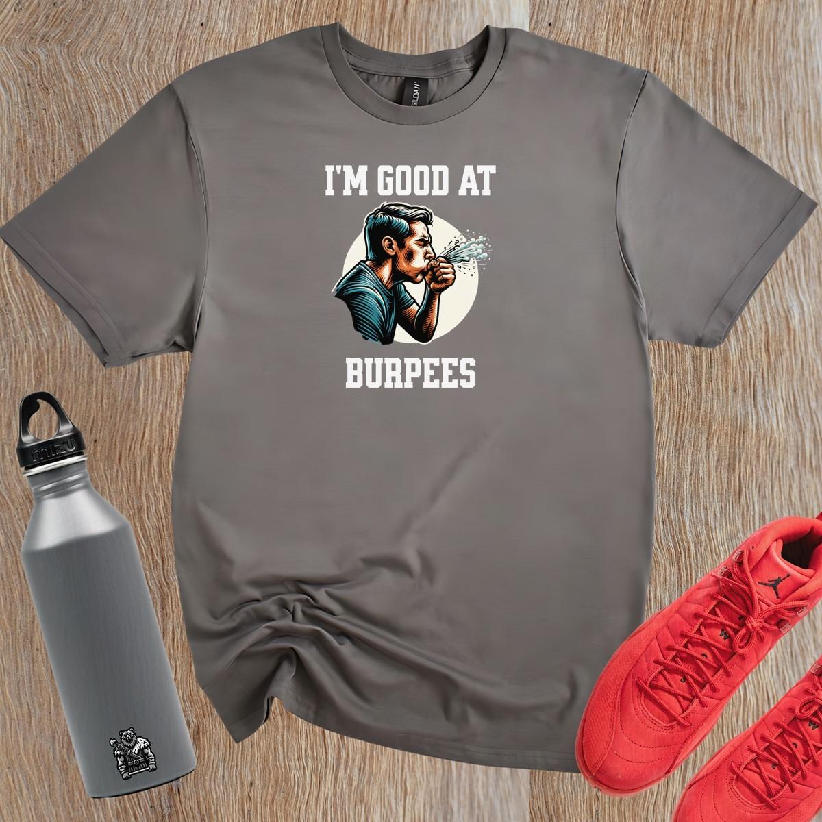 Alt text: "Bold fitness T-shirt featuring 'I'm Good at Burpees' graphic, perfect for gym enthusiasts. Ideal for workouts and motivation."