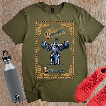 "Gym shirt featuring a bold knight lifting weights with humorous text 'Dost Thou Even Hoist?'—perfect for fitness enthusiasts."
