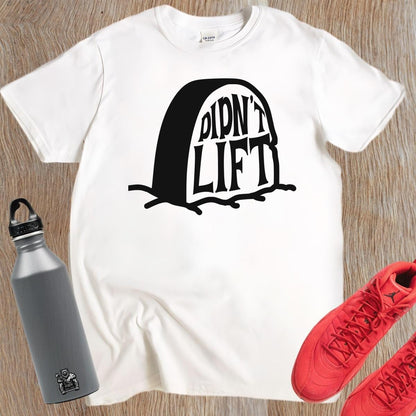 Alt text: "Playful ‘Didn’t Lift’ graphic tee showcasing bold lettering for gym enthusiasts, blending humor and fitness. Perfect for workouts!"