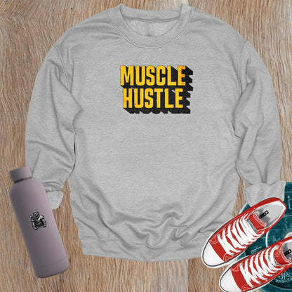 "Muscle Hustle sweatshirt featuring bold motivational graphic, designed for athletes. Perfect for workouts, errands, or lounging."