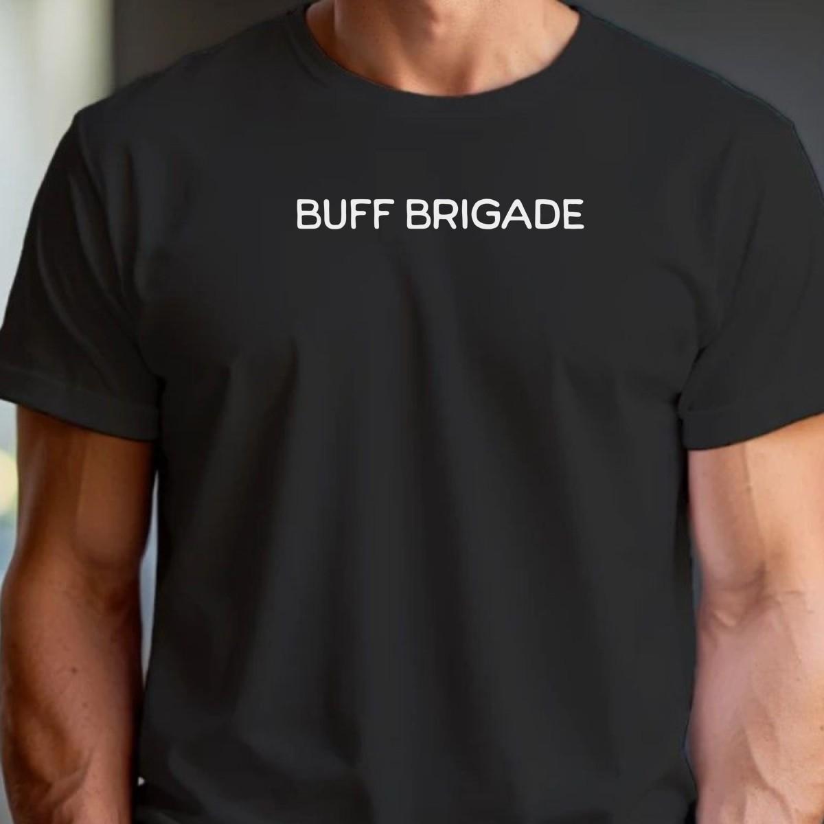 "Buff Brigade T-shirt for fitness enthusiasts featuring bold design, perfect for workouts, casual wear, and motivating gym culture."