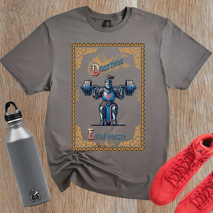 "Gym shirt featuring a bold knight lifting weights with humorous text 'Dost Thou Even Hoist?'—perfect for fitness enthusiasts."