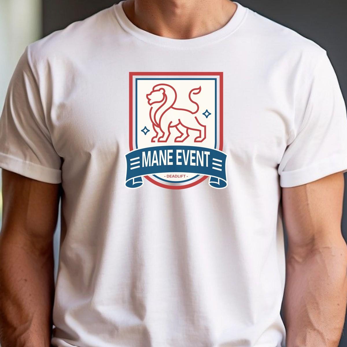 "Bold lion emblem on a 'Mane Event' deadlift T-shirt, symbolizing strength and determination for serious gym enthusiasts."