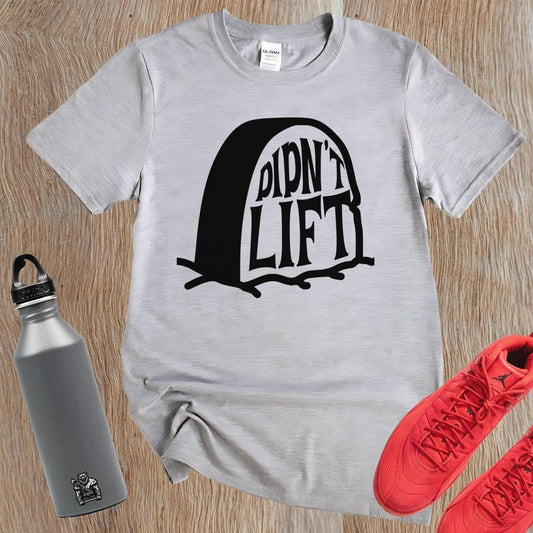 Alt text: "Playful ‘Didn’t Lift’ graphic tee showcasing bold lettering for gym enthusiasts, blending humor and fitness. Perfect for workouts!"