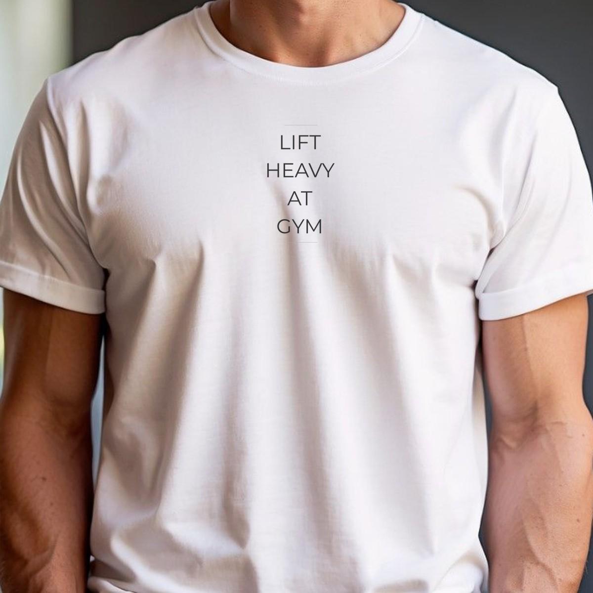 "Bold 'Lift Heavy at Gym' T-shirt for fitness enthusiasts featuring motivational text, perfect for workouts and casual wear."